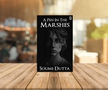 A Pen in the Marshes, cover,  A world record setting autobiographical fiction by Soumi Dutta. (Bestseller 2017), Damick Publications